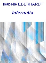 Illustration: Infernalia Volupté sépulcrale - Isabelle Eberhardt