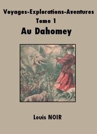 Illustration: Voyages-Explorations-Aventures-Tome 1-Au Dahomay - Louis Noir