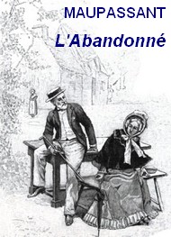 Illustration: L’Abandonné  - Guy de Maupassant