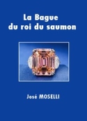 José Moselli: La Bague du roi du saumon