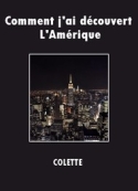 Colette: Comment j'ai découvert l'Amérique