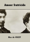 Max du Veuzit: Amour fratricide