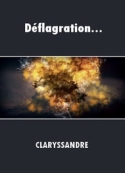 Claryssandre: Déflagration...