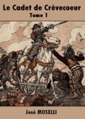 José Moselli: Le Cadet de Crèvecoeur-Tome 1