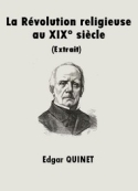Edgar Quinet: La Révolution religieuse au XIX° siècle
