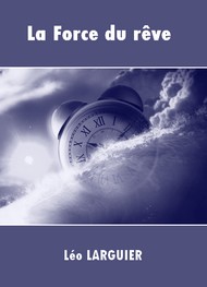 Illustration: La Force du rêve - Léo Larguier