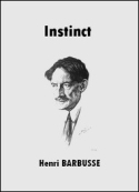 Henri Barbusse: Instinct