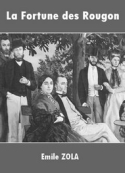 Emile Zola: La Fortune des Rougon (intégrale)