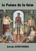 Arkady Avertchenko: Le Poème de la faim