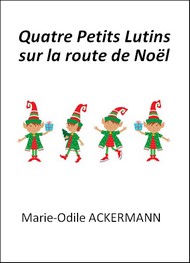 Illustration: Quatre Petits Lutins sur la route de Noël - Marie Odile Ackermann
