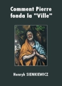 Henryk Sienkiewicz: Comment Pierre fonda la Ville