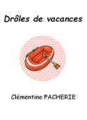 Clémentine Pacherie: Drôles de vacances