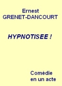 Ernest Grenet dancourt: Hypnotisée !