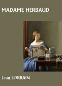 Jean Lorrain: Madame Herbaud