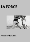 Henri Barbusse: La Force