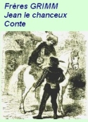 frères grimm: Jean le Chanceux