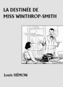 Louis Hémon: La Destinée de Miss Winthrop-Smith