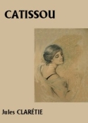 Jules Claretie: Catissou