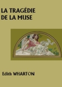 Edith Wharton: La Tragédie de la muse