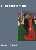 Louis Hémon: Le Dernier Soir