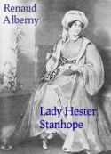 Renaud Alberny: Lady Hester Stanhope