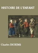 Charles Dickens: Histoire de l'enfant