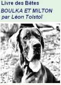 léon tolstoï: Livre des Bêtes, Boulka et Milton