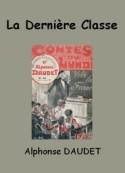 Alphonse Daudet: Contes du lundi-La dernière classe-Récit d'un petit Alsacien-Version2