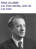 Paul Eluard:  Les Yeux stériles , suivi de Les Sens 