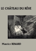 Maurice Renard: Le Château du rêve