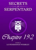 Mathilde Vouin: Secrets de Serpentards-Tome 2 Chapitre 19 partie 2
