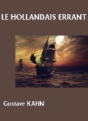 gustave kahn: Le Hollandais errant