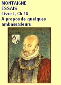 Montaigne: Essais, Livre I, Ch.16, À propos de quelques ambassadeurs