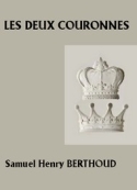 Samuel-henry Berthoud: Les Deux Couronnes