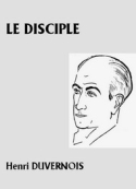 Henri Duvernois: Le Disciple