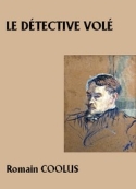Romain Coolus: Le Détective volé