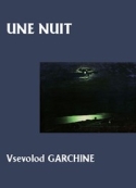 Vsevolod Garchine: Une nuit