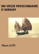 Pierre Loti: Un vieux missionnaire d'Annam