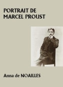 Anna de Noailles: Portrait de Marcel Proust