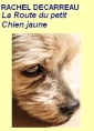 La Route du petit Chien jaune