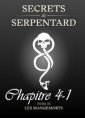 Secrets de Serpentards-Tome 3 Chapitre 4 partie 1 