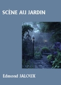 Edmond Jaloux: Scène au jardin