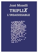 José Moselli: Triplix L'Insaisissable