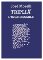 Triplix L'Insaisissable