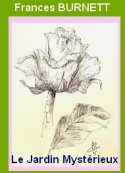 Frances h. Burnett: Le Jardin mystérieux (The Secret Garden)