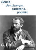 Gustave Droz: Bébés des champs, canetons, poulets