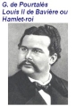 Louis II de Bavière, ou Hamlet-Roi
