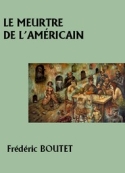 Frédéric Boutet: Le Meurtre de l'américain