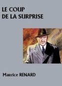 Maurice Renard: Le Coup de la surprise