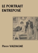 Pierre Valdagne: Le Portrait entreposé
